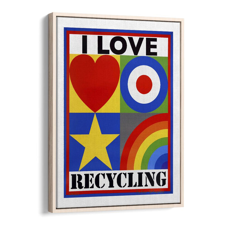 Colorful I LOVE RECYCLING, QUOTES poster in a frame, perfect for eco-conscious spaces and motivation.