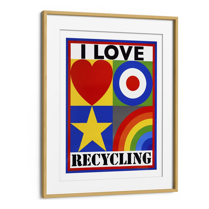 Vibrant I LOVE RECYCLING, QUOTES poster in a stylish frame, perfect for eco-conscious spaces and inspiring decor.