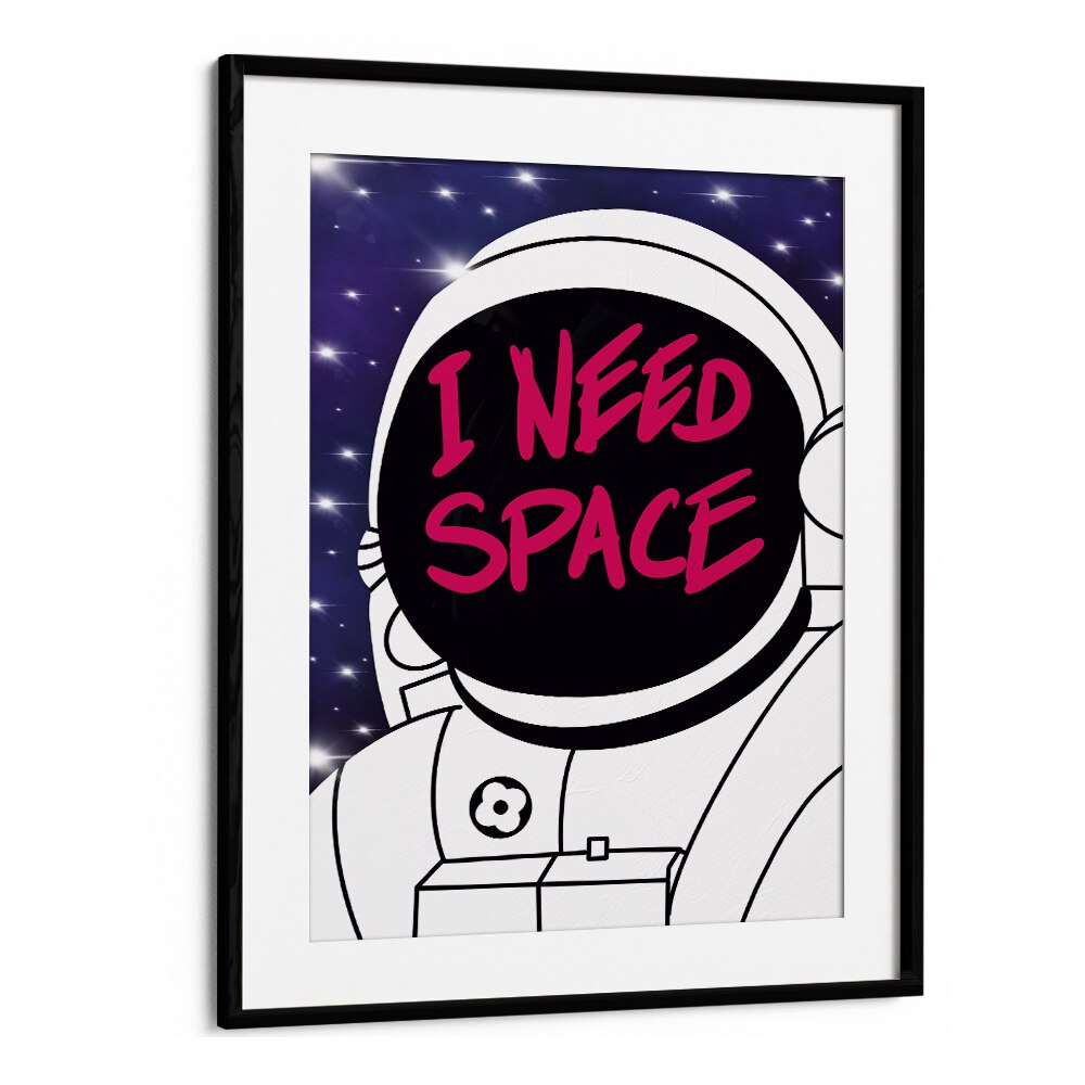 I Need Space Astronaut & Nasa Paintings, Space Art Prints Artwork in Black Frame With Mount