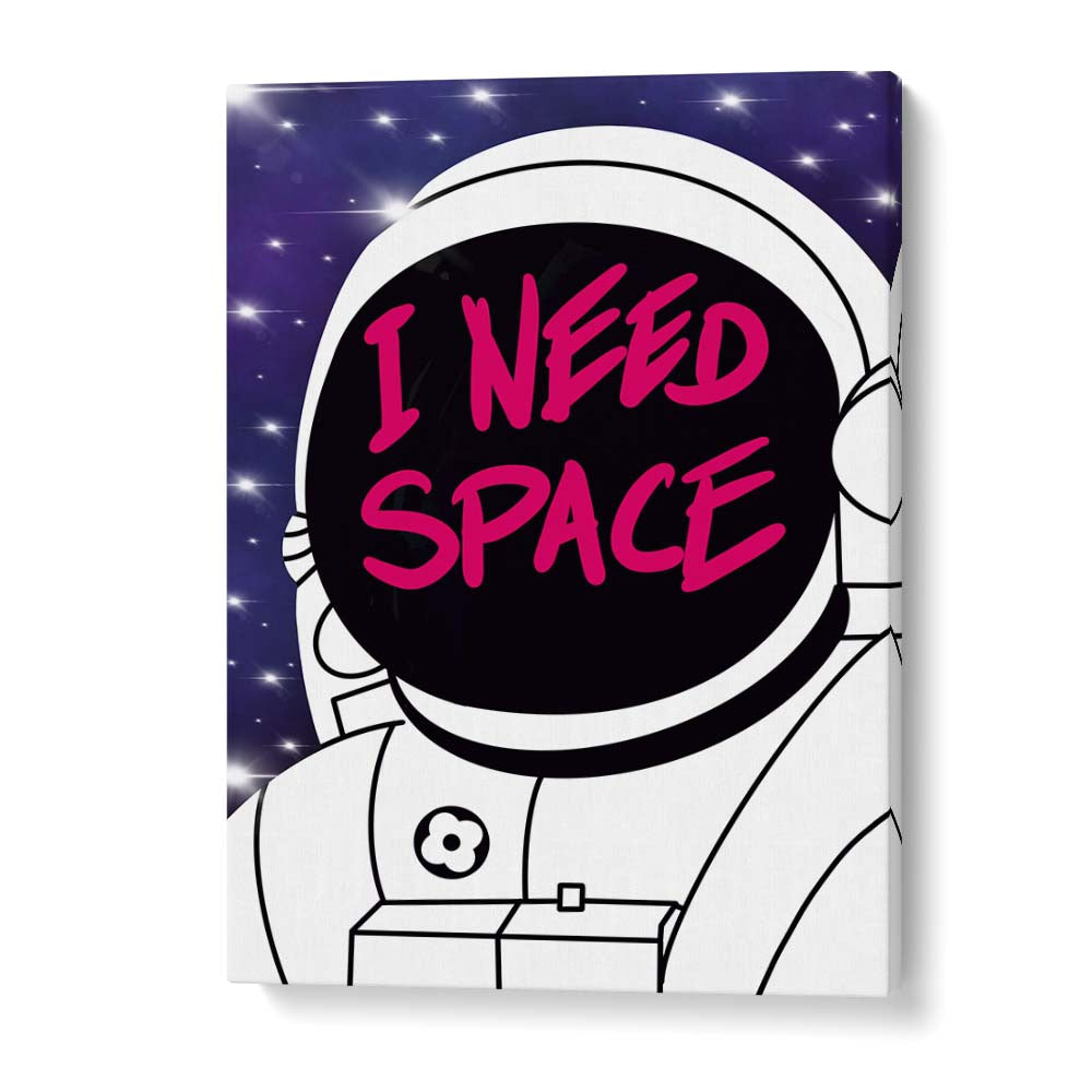 I Need Space Astronaut & Nasa Paintings, Space Art Prints Artwork in Gallery Wrap