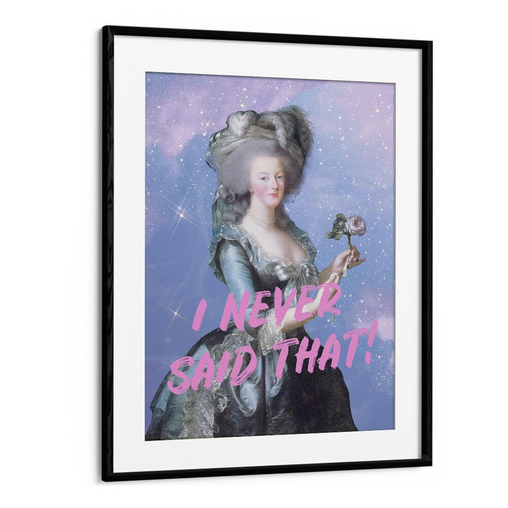 Elegant altered art print titled "I NEVER SAID THAT" by Grace Digital Art Co. in a sleek black frame.