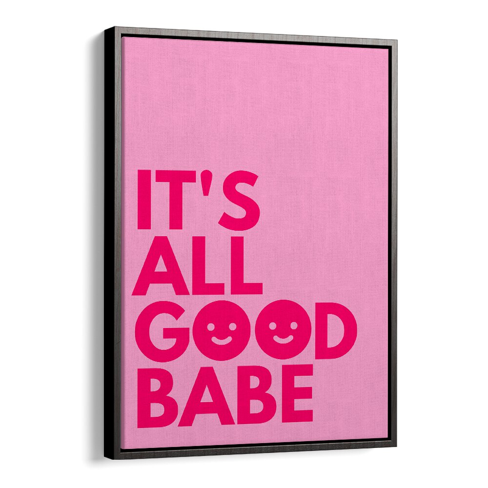 Bright pink "IT'S ALL GOOD BABE, QUOTES" poster by Athene Fritsch adds motivation to any space. Perfect for uplifting decor.