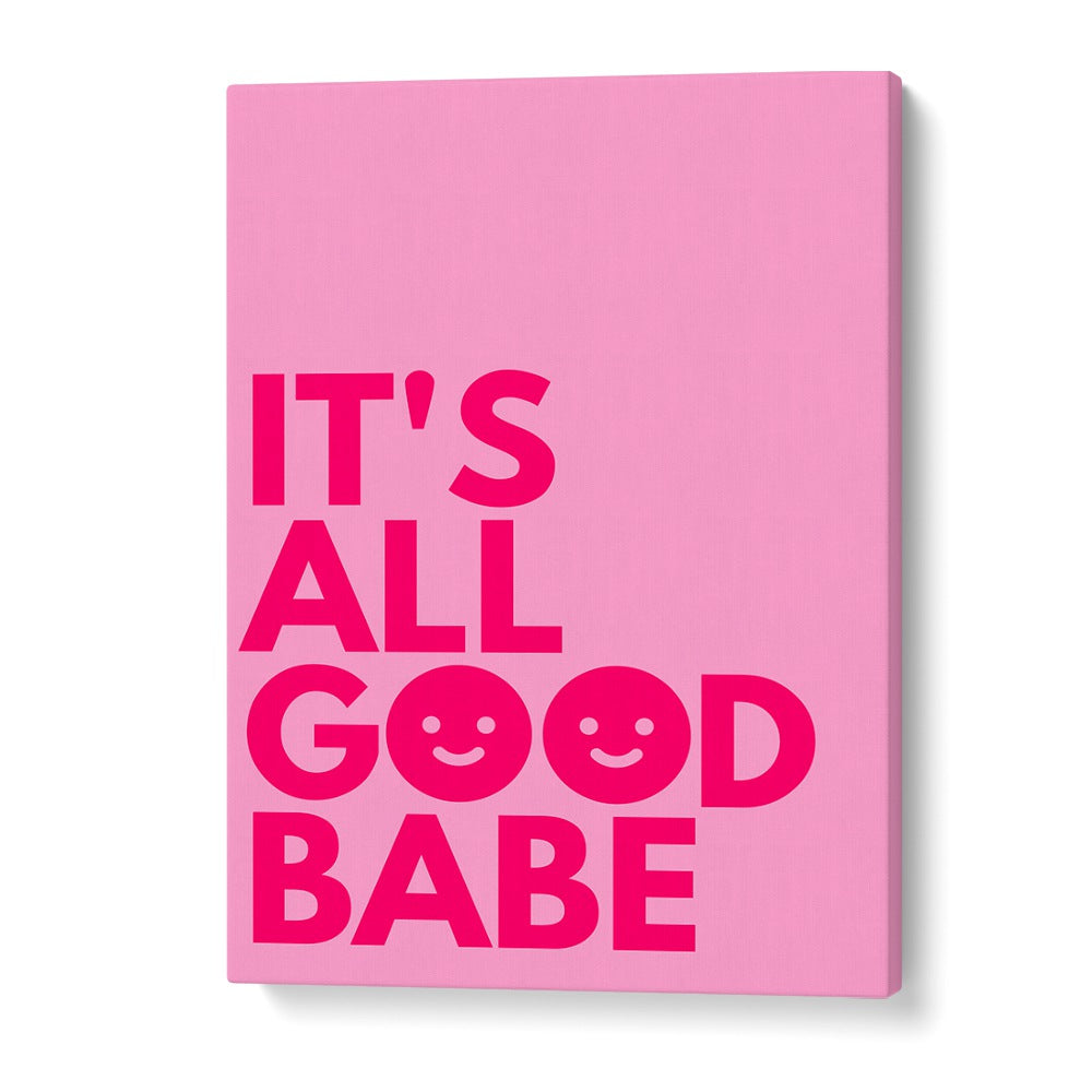 Bright pink poster featuring "IT'S ALL GOOD BABE, QUOTES" by Athene Fritsch, perfect for uplifting any space.
