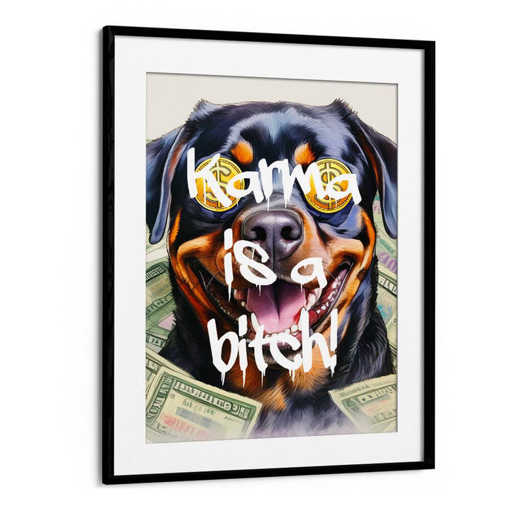 KARMA IS A BITCH, QUOTES typography poster featuring a dog, perfect for making a bold statement in any space.