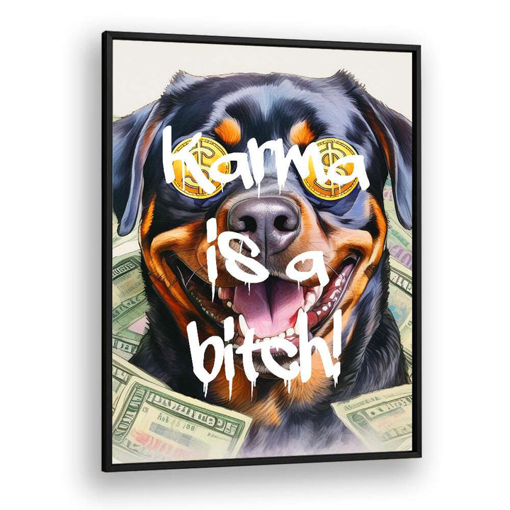 KARMA IS A BITCH, QUOTES typography poster featuring a playful dog, perfect for bold statement decor.
