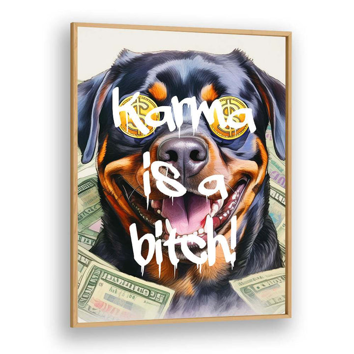KARMA IS A BITCH, QUOTES typography poster featuring a playful dog, perfect for bold home decor statements.