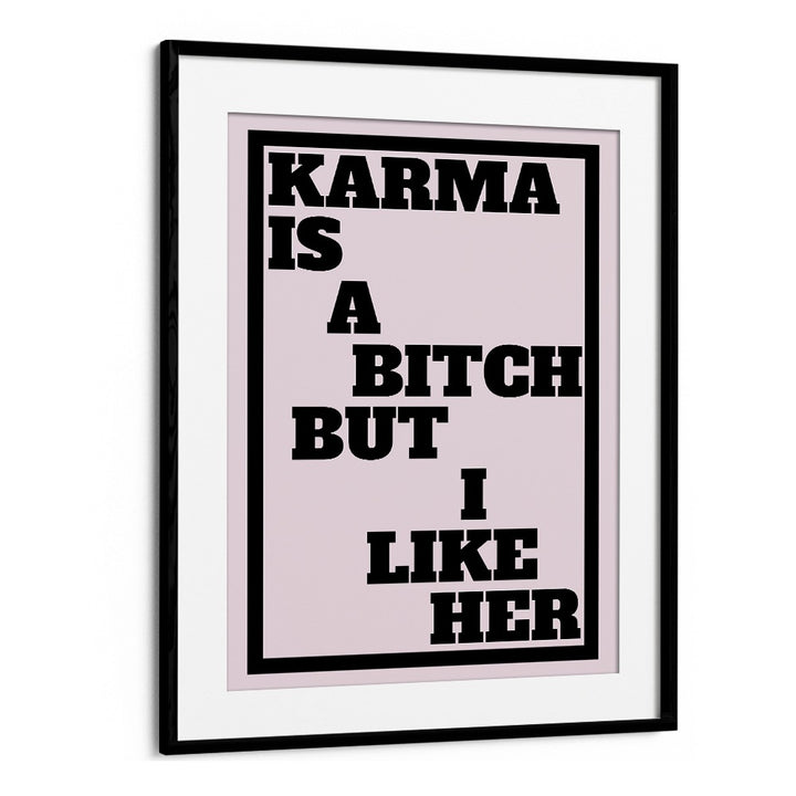 KARMA IS A BITCH BUT, QUOTES typography poster by Athene Fritsch, showcasing bold design and impactful message.