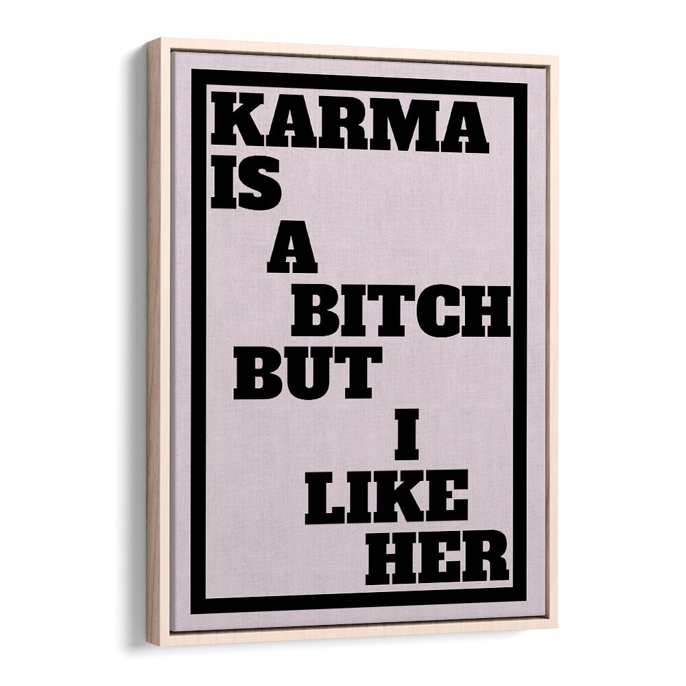 KARMA IS A BITCH BUT, QUOTES typography poster by Athene Fritsch adds bold inspiration to any space.