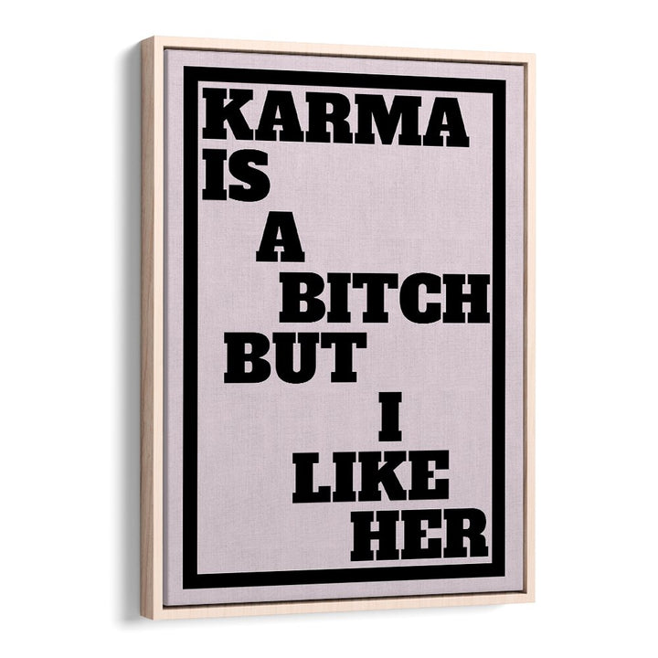 KARMA IS A BITCH BUT, QUOTES typography poster by Athene Fritsch adds bold inspiration to any space.