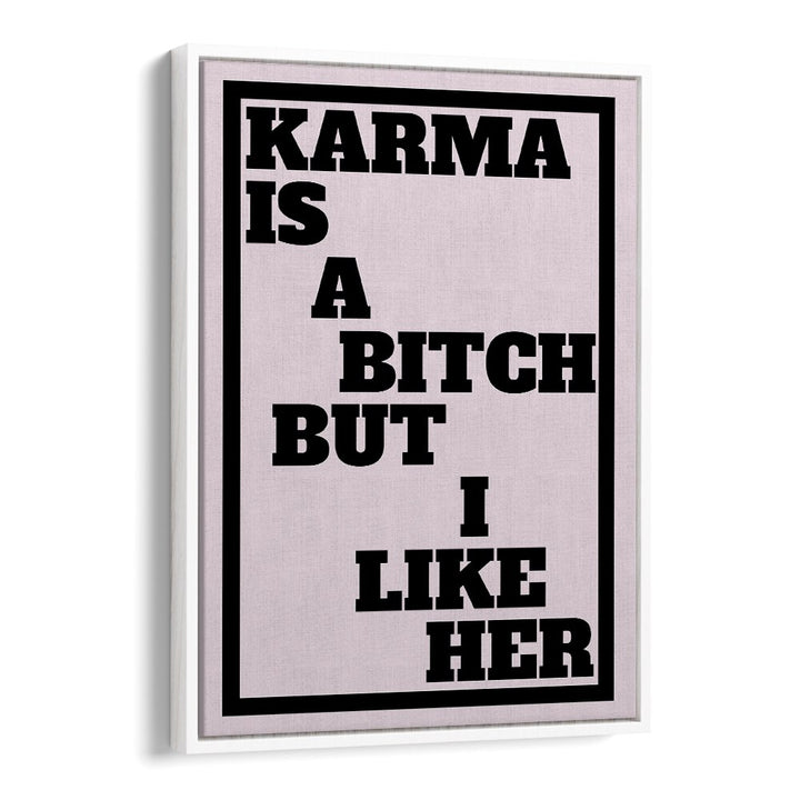 KARMA IS A BITCH BUT, QUOTES poster by Athene Fritsch showcases bold typography for thought-provoking art.