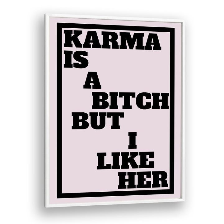 KARMA IS A BITCH BUT, QUOTES poster by Athene Fritsch showcases bold typography for impactful home decor.