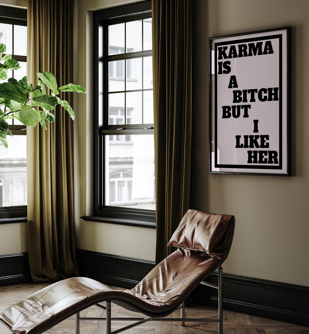 KARMA IS A BITCH BUT, QUOTES poster by Athene Fritsch adds bold, thought-provoking art to any space.