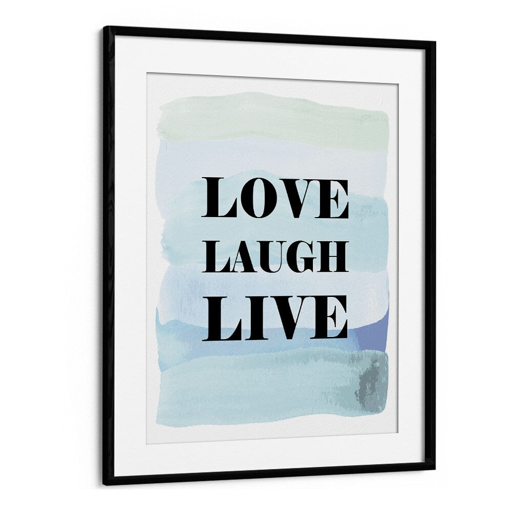 Enhance your decor with LOVE LAUGH LIVE, FASHION POSTERS by Martina, featuring an inspiring message in a stylish frame.