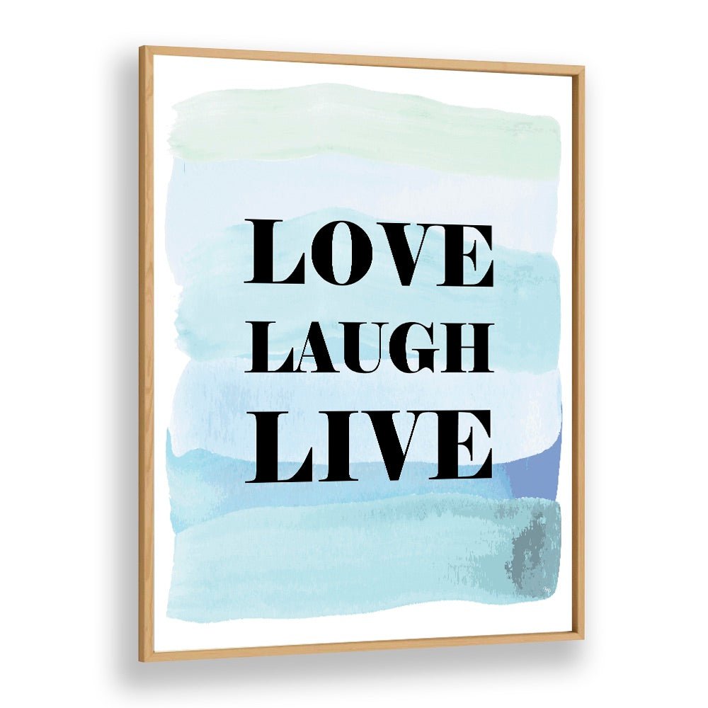 Elevate your decor with LOVE LAUGH LIVE, FASHION POSTERS by Martina Fashion, featuring an inspiring canvas print.