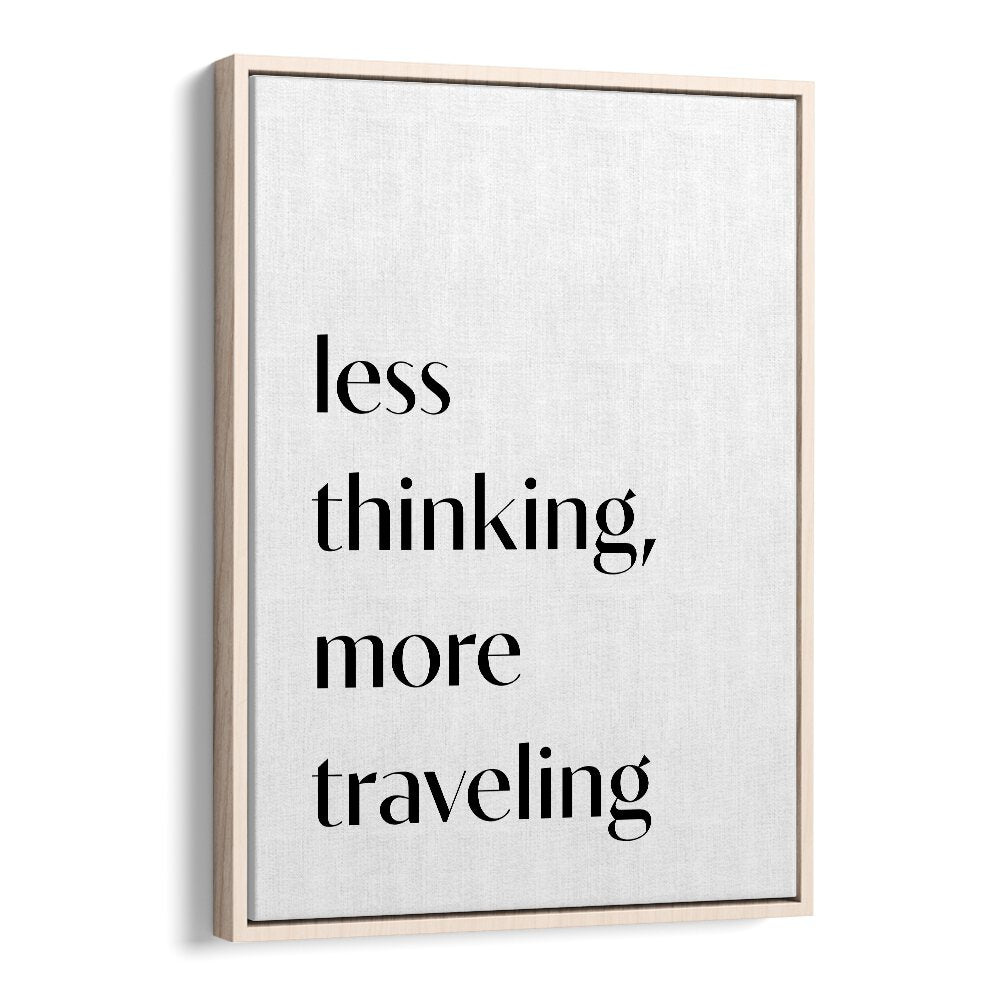 Transform your space with 1 X Studio's LESS THINKING, QUOTES & TYPOGRAPHY POSTERS for inspiring decor.