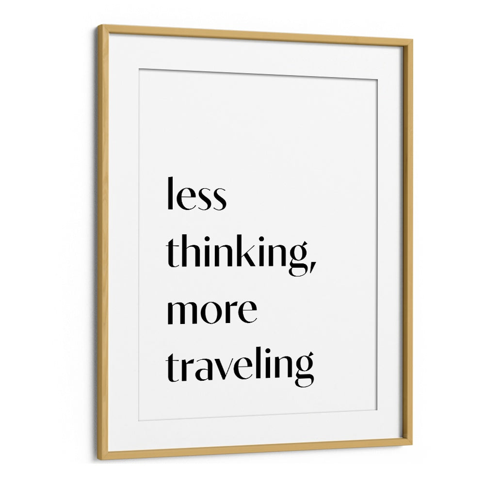 Stylish LESS THINKING, QUOTES poster by 1 X Studio, perfect for inspiring home or office decor.