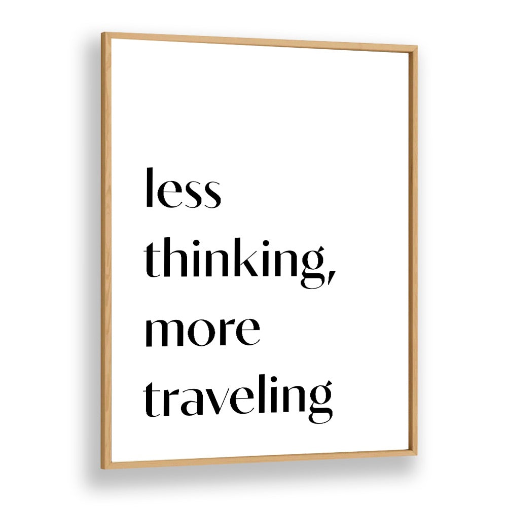 Transform your space with 1 X Studio’s LESS THINKING, QUOTES poster, inspiring decor for home or office.