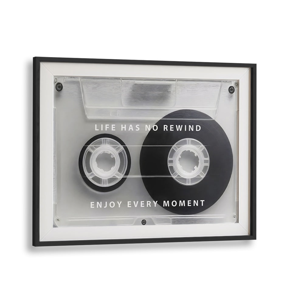 Stylish "Life Has No Rewind, Quotes" typography poster in a black frame, perfect for inspiring your space.