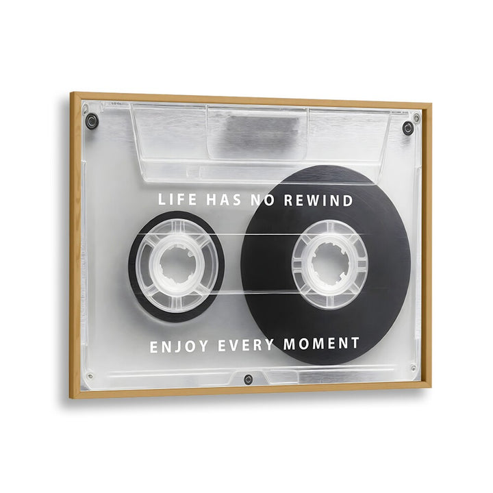 LIFE HAS NO REWIND, QUOTES poster in oak frame, inspiring you to cherish every moment and embrace life fully.