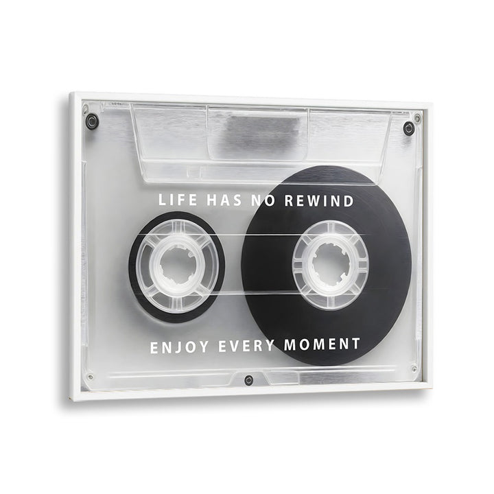 “LIFE HAS NO REWIND, QUOTES” poster reminding you to embrace each moment with motivational design. Perfect for any space.