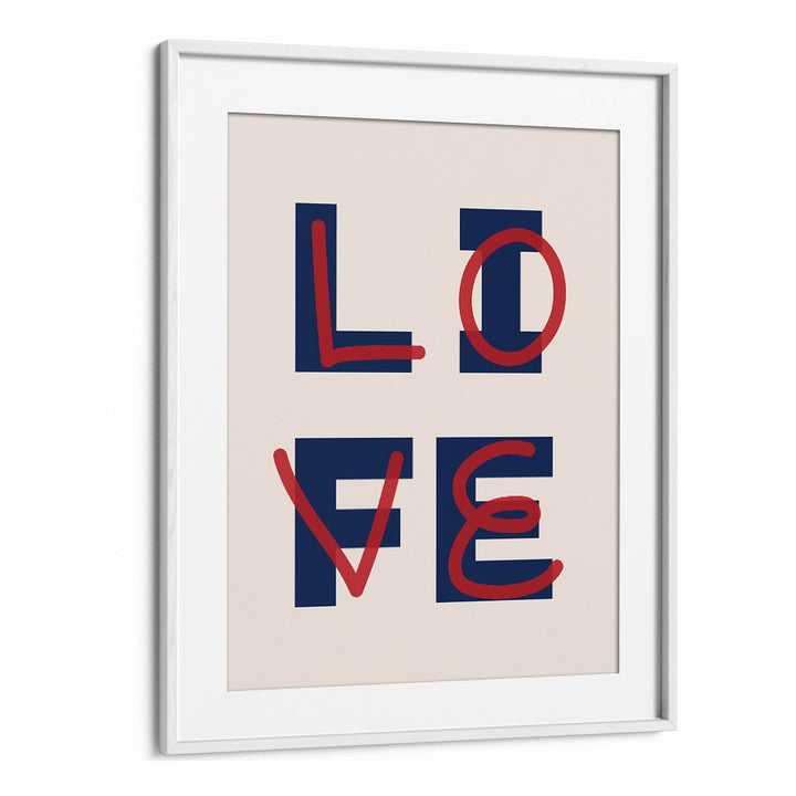 Love Life By Frankie Kerr-dineen Quotes Posters Wall Art Prints in White Frame With Mount