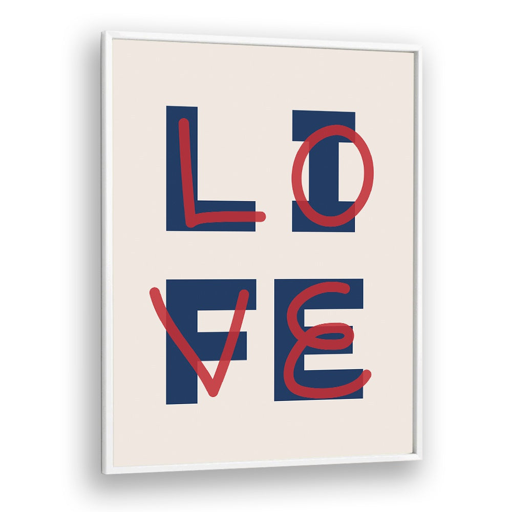 Love Life By Frankie Kerr-dineen Quotes Posters Wall Art Prints in White Plain Frame