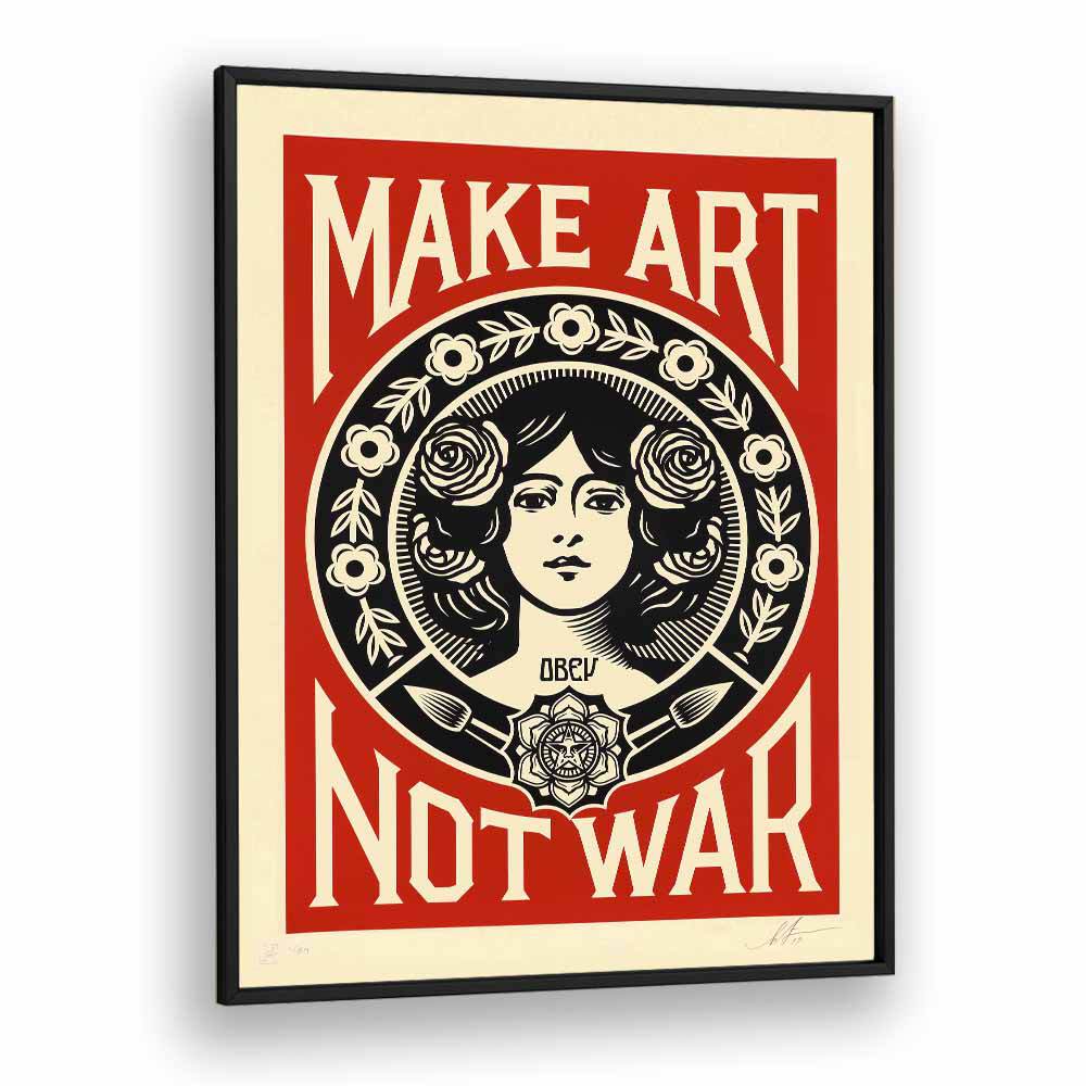 Stylish "MAKE ART NOT WAR, QUOTES" poster framed for inspiring creativity and peace in your space. Perfect decor choice!