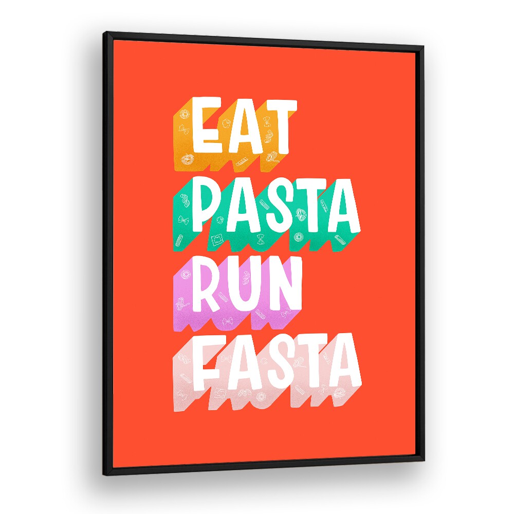 Colorful typography poster with "MAKE PASTA RUN FASTA, QUOTES" perfect for kitchens and culinary spaces.