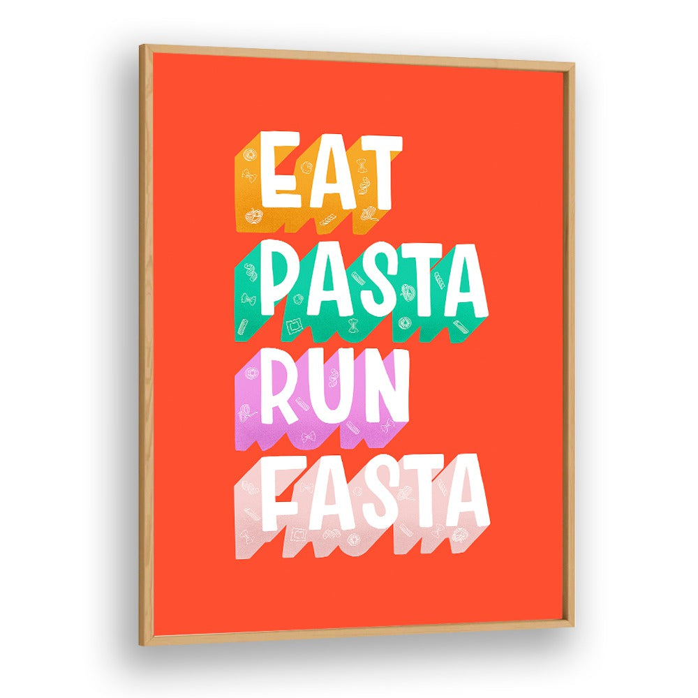 Colorful "MAKE PASTA RUN FASTA, QUOTES" typography poster perfect for kitchens and culinary spaces.