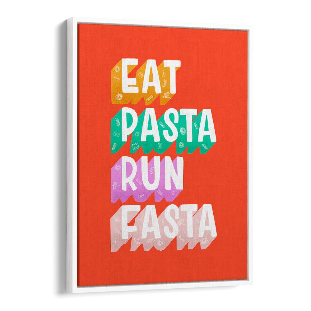Colorful "Make Pasta Run Fasta" quotes poster, perfect for inspiring culinary spaces and kitchens.
