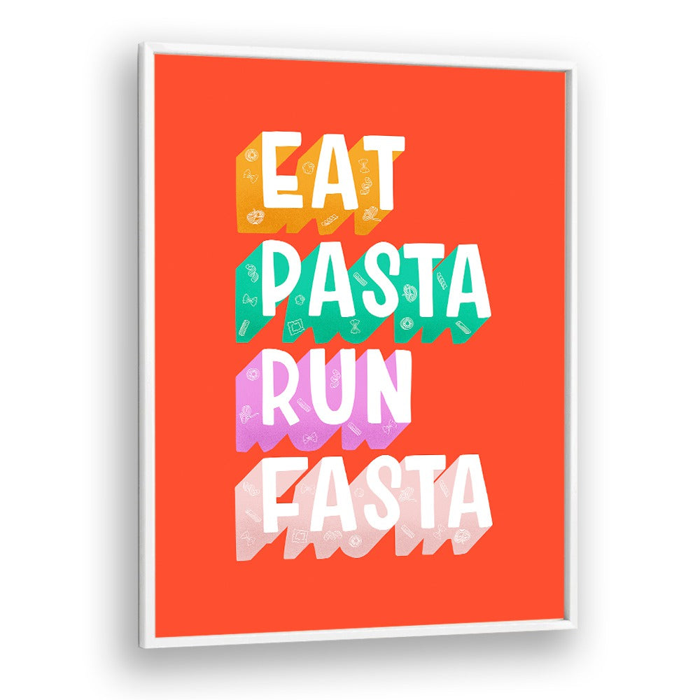 Bright typography poster featuring "Make Pasta Run Fasta, Quotes" to enhance your kitchen decor effortlessly.