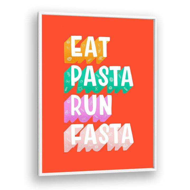 Bright typography poster featuring "Make Pasta Run Fasta, Quotes" to enhance your kitchen decor effortlessly.
