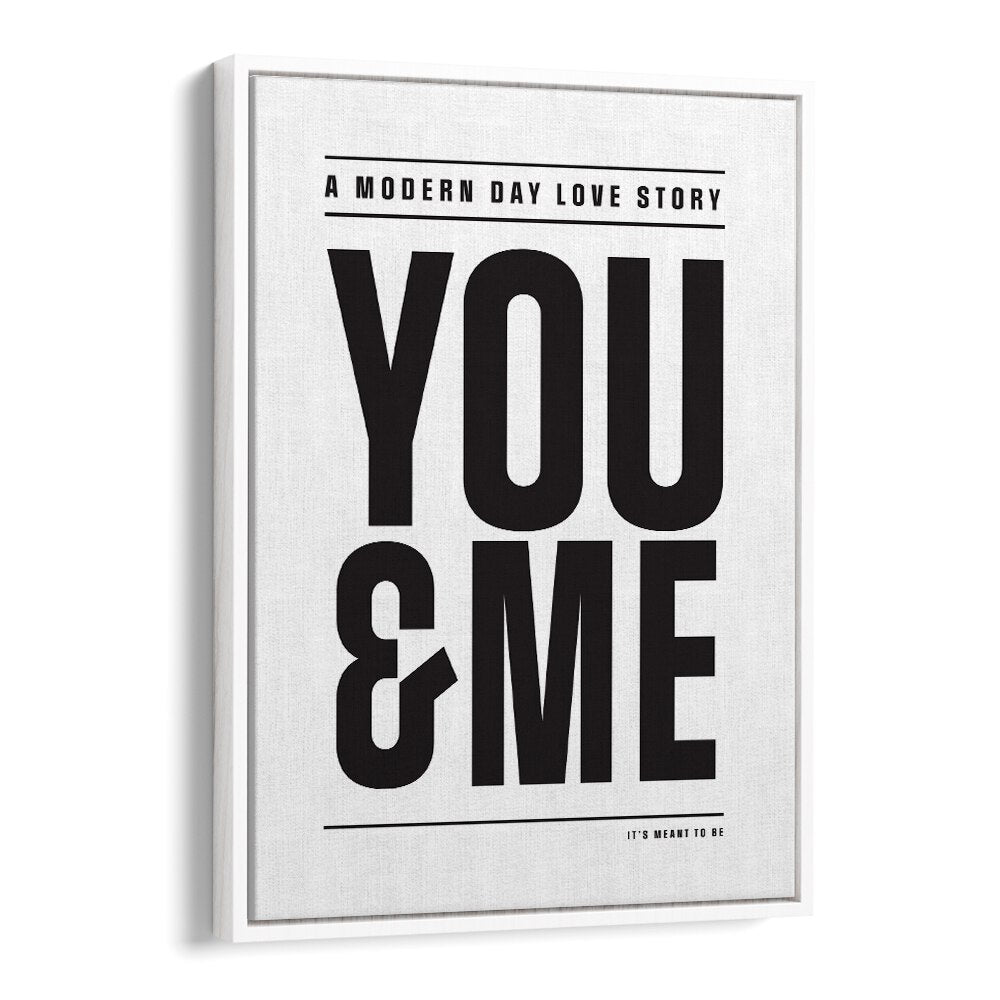 Modern Day Love Story By Frankie Kerr-dineen Quotes Posters Wall Art Prints in White Floater Frame