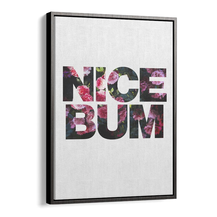 Bold and vibrant NICE BUM, QUOTES poster by Sarah Manovski adds humor and personality to any space.