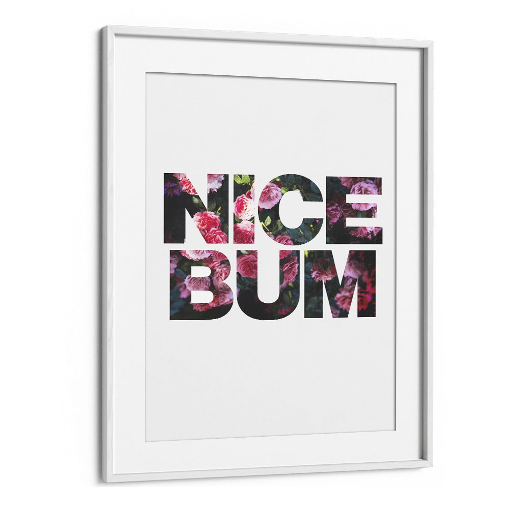 Transform your space with the NICE BUM, QUOTES poster by Sarah Manovski, adding humor and charm to any room.