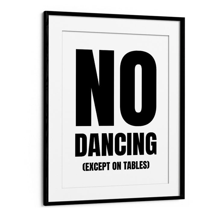 Transform your space with NO DANCING, QUOTES by Athene Fritsch, a striking typography poster in a sleek black frame.