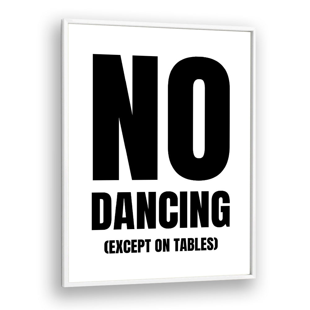 Transform your space with NO DANCING, QUOTES by Athene Fritsch—thought-provoking typography in a sleek frame.