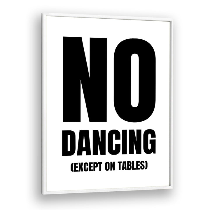 Transform your space with NO DANCING, QUOTES by Athene Fritsch—thought-provoking typography in a sleek frame.