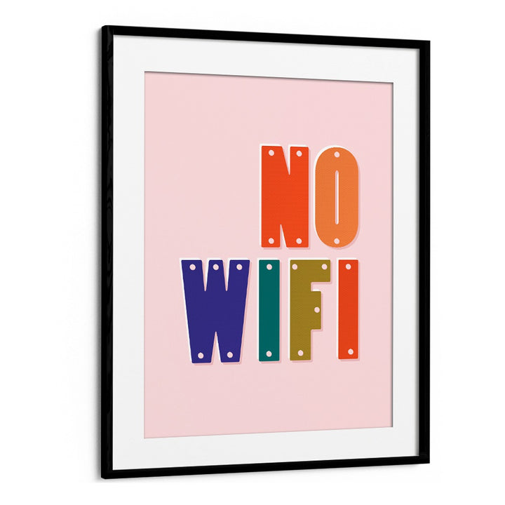Colorful NO WIFI, QUOTES poster in a black frame, perfect for adding inspiration to any space.