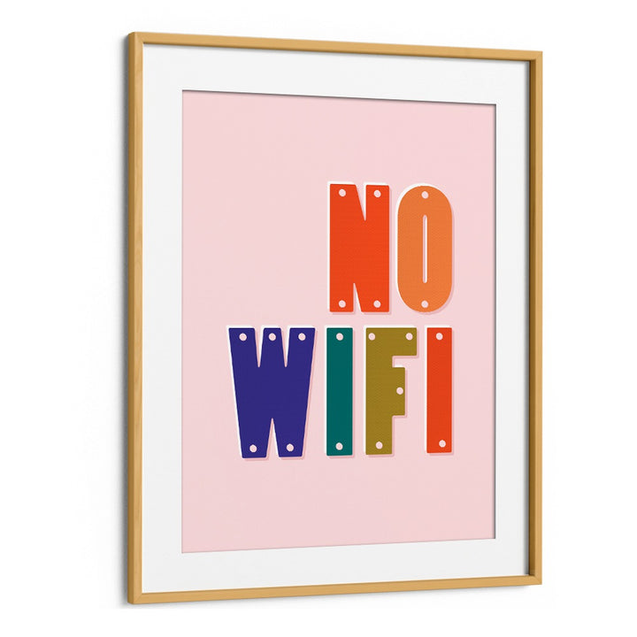 Colorful NO WIFI, QUOTES typography poster in a chic oak frame, perfect for inspiring a digital detox in your space.