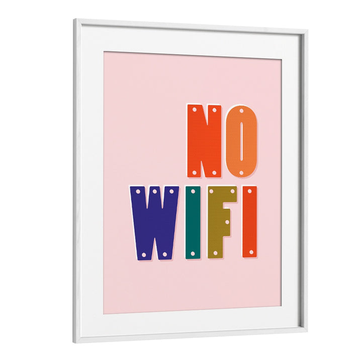 Colorful NO WIFI, QUOTES & Typography Posters in a white frame, perfect for inspiring a tech-free environment.