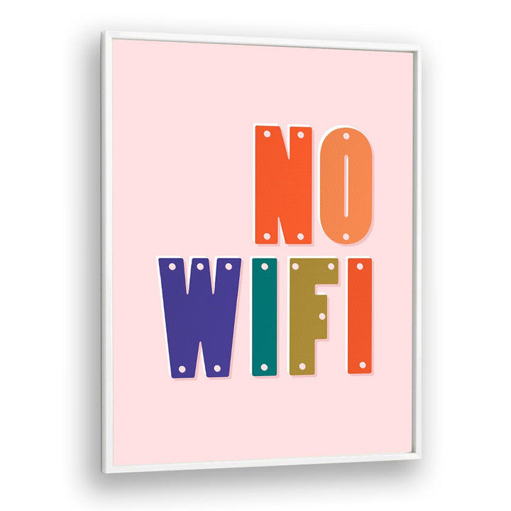 Colorful NO WIFI, QUOTES typography poster in a white frame, perfect for inspiring a digital detox in your space.