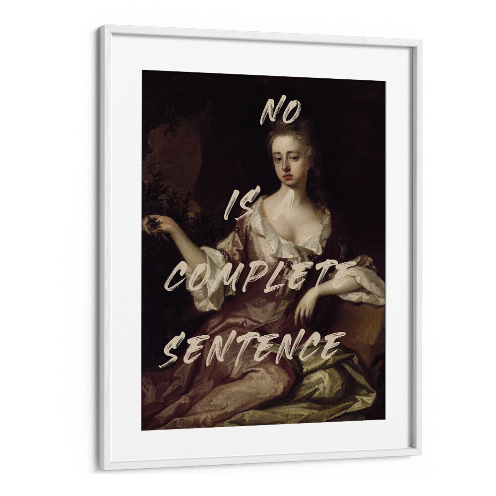 Elevate your decor with NO IS A COMPLETE SENTENCE, ALTERED ART PRINTS by The Art Concept in a sleek white frame.