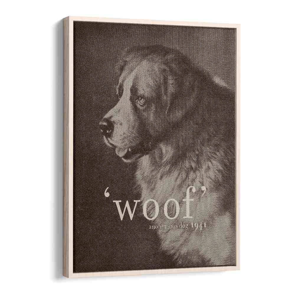 FAMOUS QUOTE DOG, QUOTES poster featuring a dog portrait with the word 'woof', perfect for art lovers.