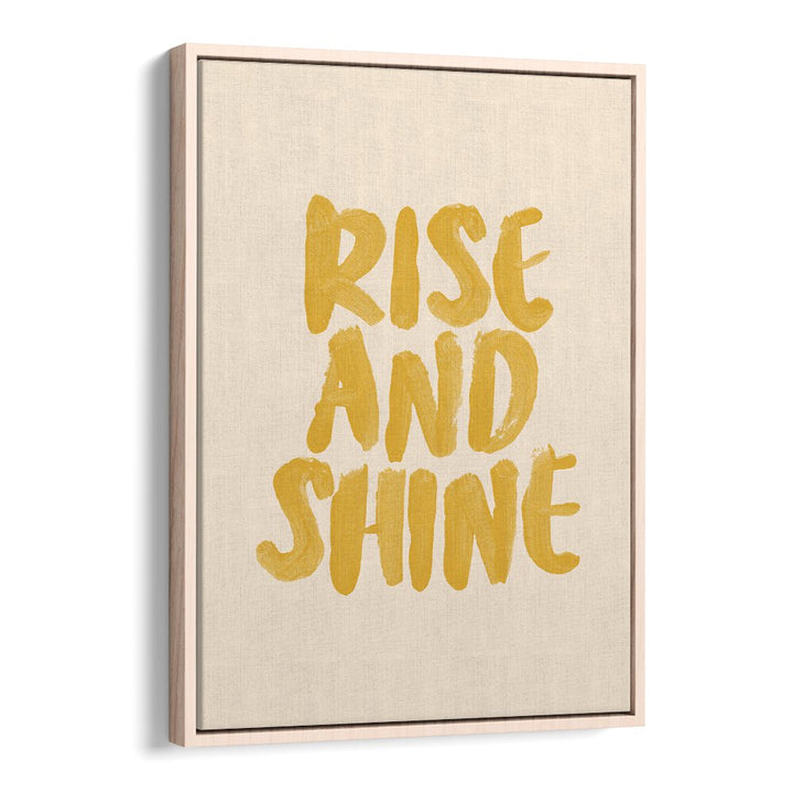 Inspirational RISE AND SHINE, QUOTES typography poster by Brett Wilson, perfect for elevating your space.