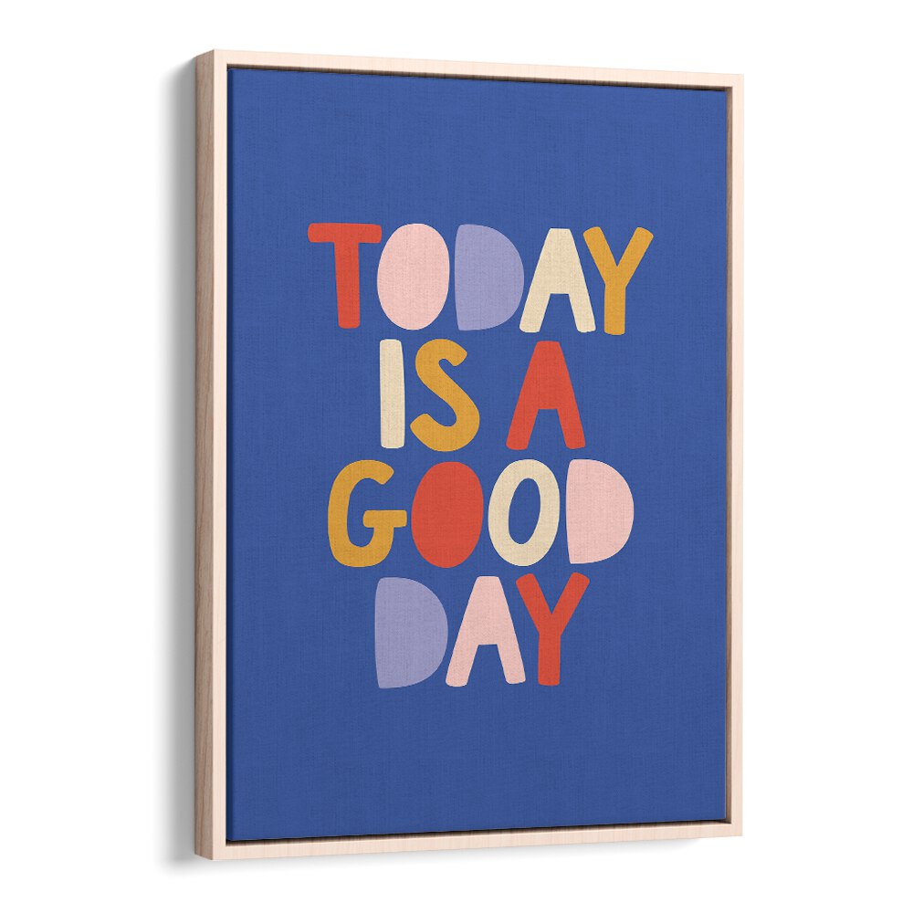 Bright and uplifting "Today is a Good Day" poster featuring colorful typography, perfect for positive vibes and GOOD DAY, QUOTES.