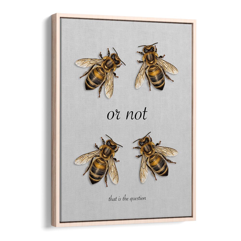 Stylish poster featuring bees with the quote "or not" from the TO BE , QUOTES collection, perfect for unique decor.