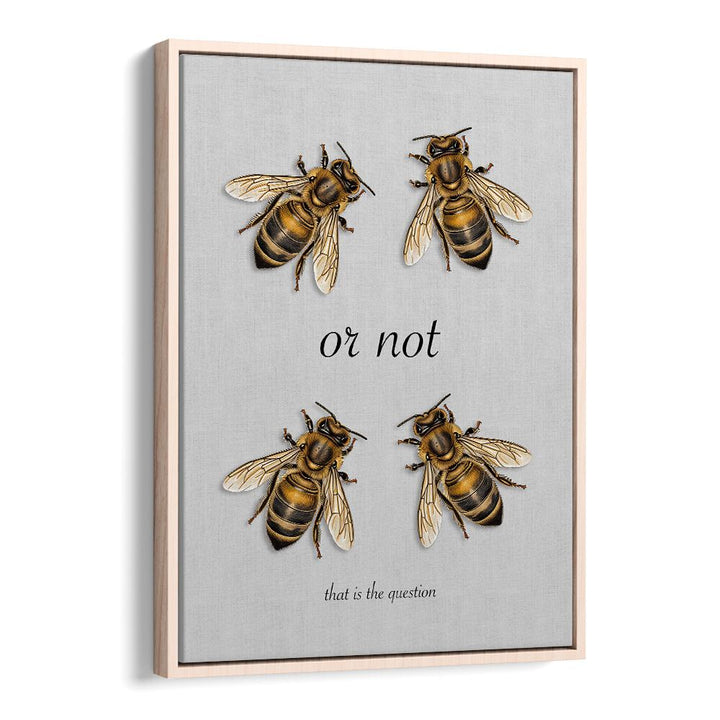 Stylish poster featuring bees with the quote "or not" from the TO BE , QUOTES collection, perfect for unique decor.