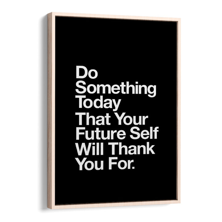 Transform your space with the inspiring YOUR FUTURE SELF, QUOTES poster by Brett Wilson, perfect for motivation.