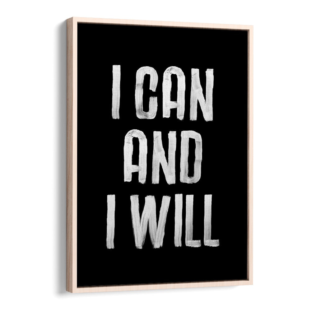 Motivate your space with the "I CAN AND I WILL, QUOTES" typography poster by Brett Wilson for inspiration.